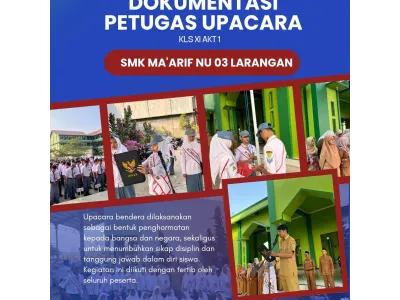 Siswa Kelas XI AKT 1 SMK MA’Arif NU 03 Larangan Laksanakan Tugas Petugas Upacara
